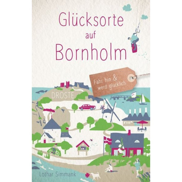 Glücksorte auf Bornholm - Fahr hin und werd glücklich